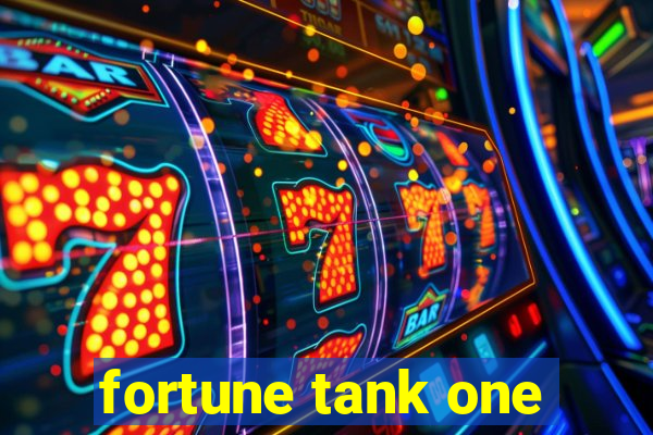 fortune tank one